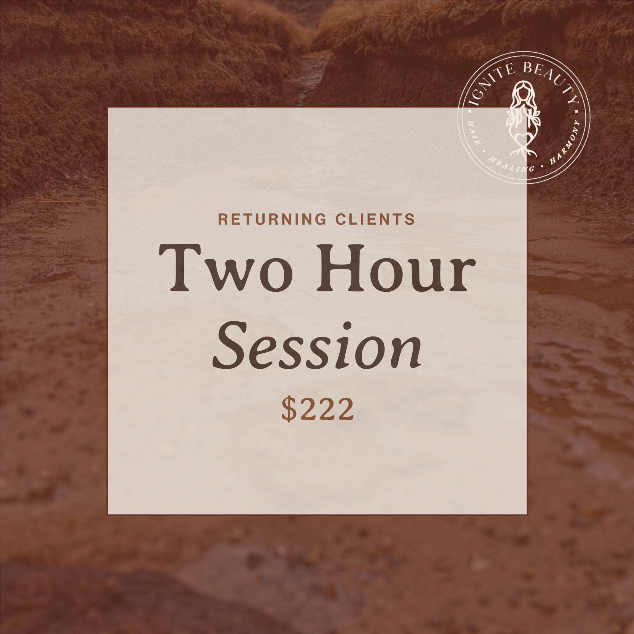 RETURNING CLIENTS: Two Hour Session at Ignite Beauty CC in Sandwich, MA