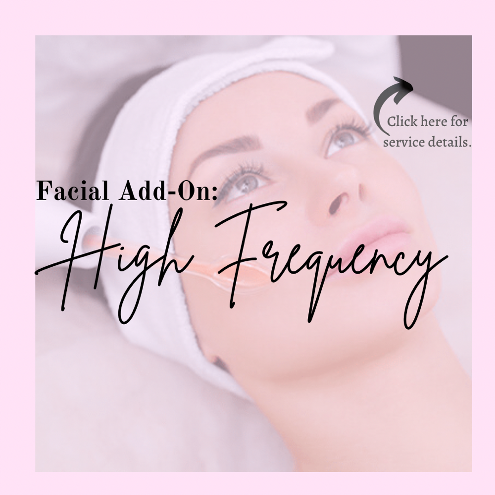 Facial Add-On: High Frequency