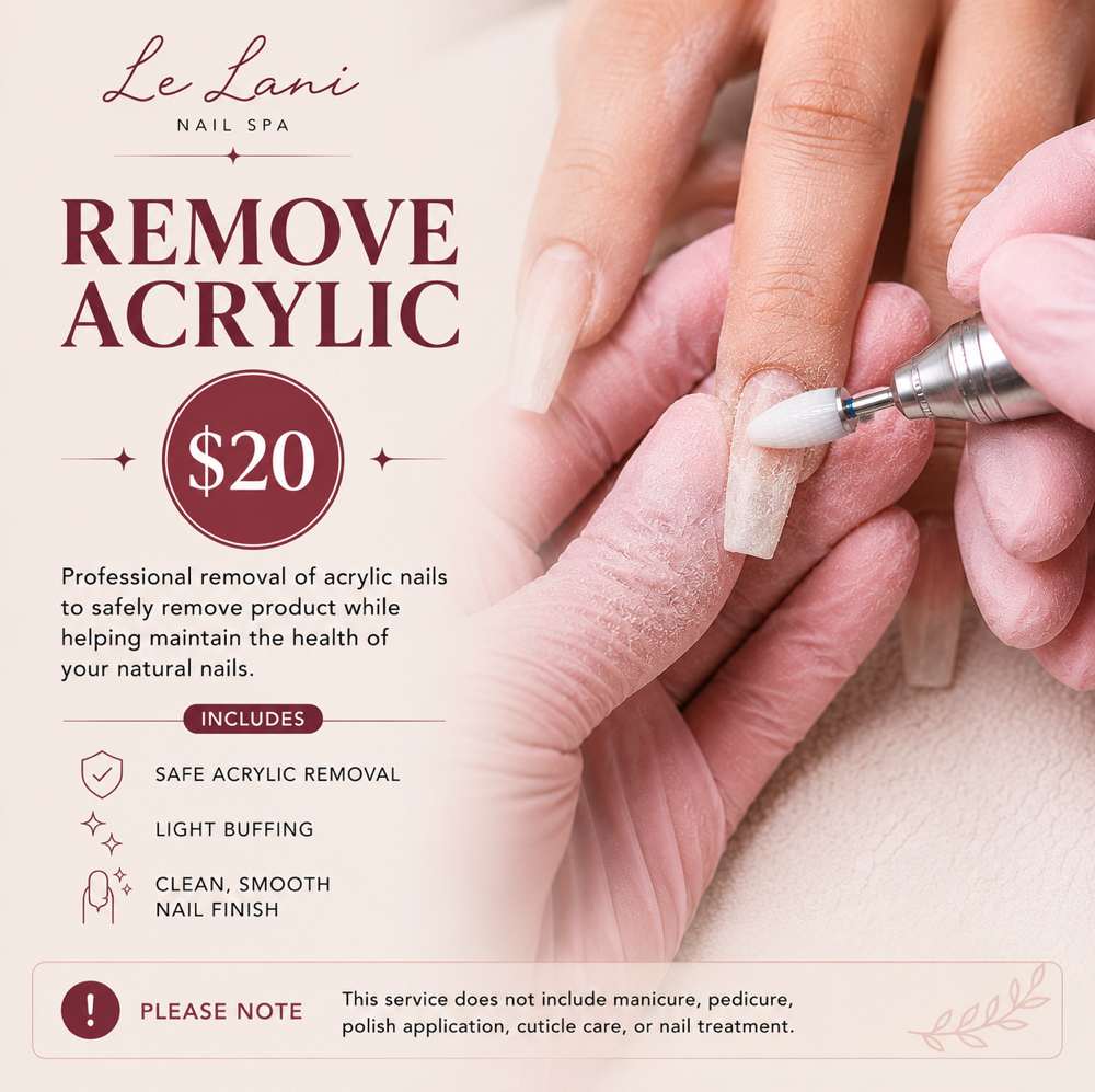 REMOVE ACRYLIC at Le Lani Nail Spa in Los Angeles, CA