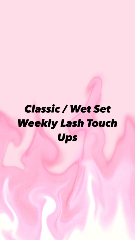 Classic & Wet sets WEEKLY Touch Ups