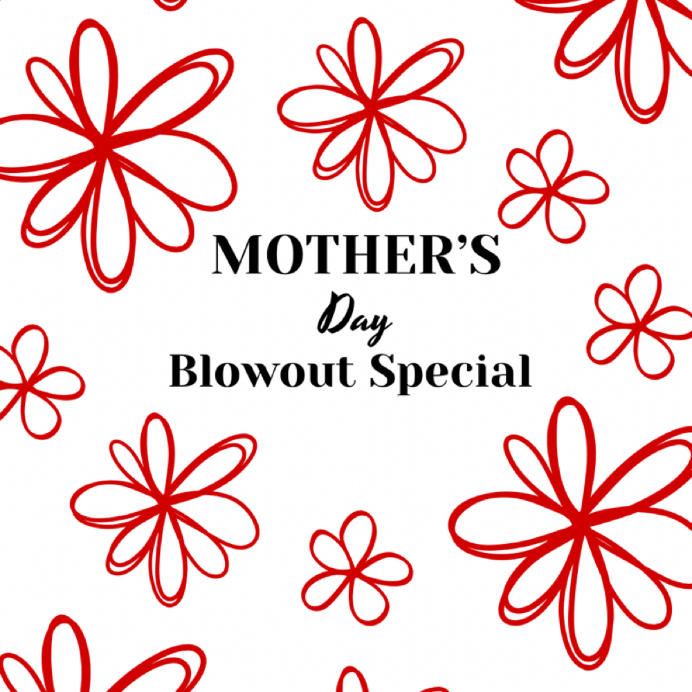 Mothers Day Blowout Special at Maneline Hair & Co. in Lexington, KY