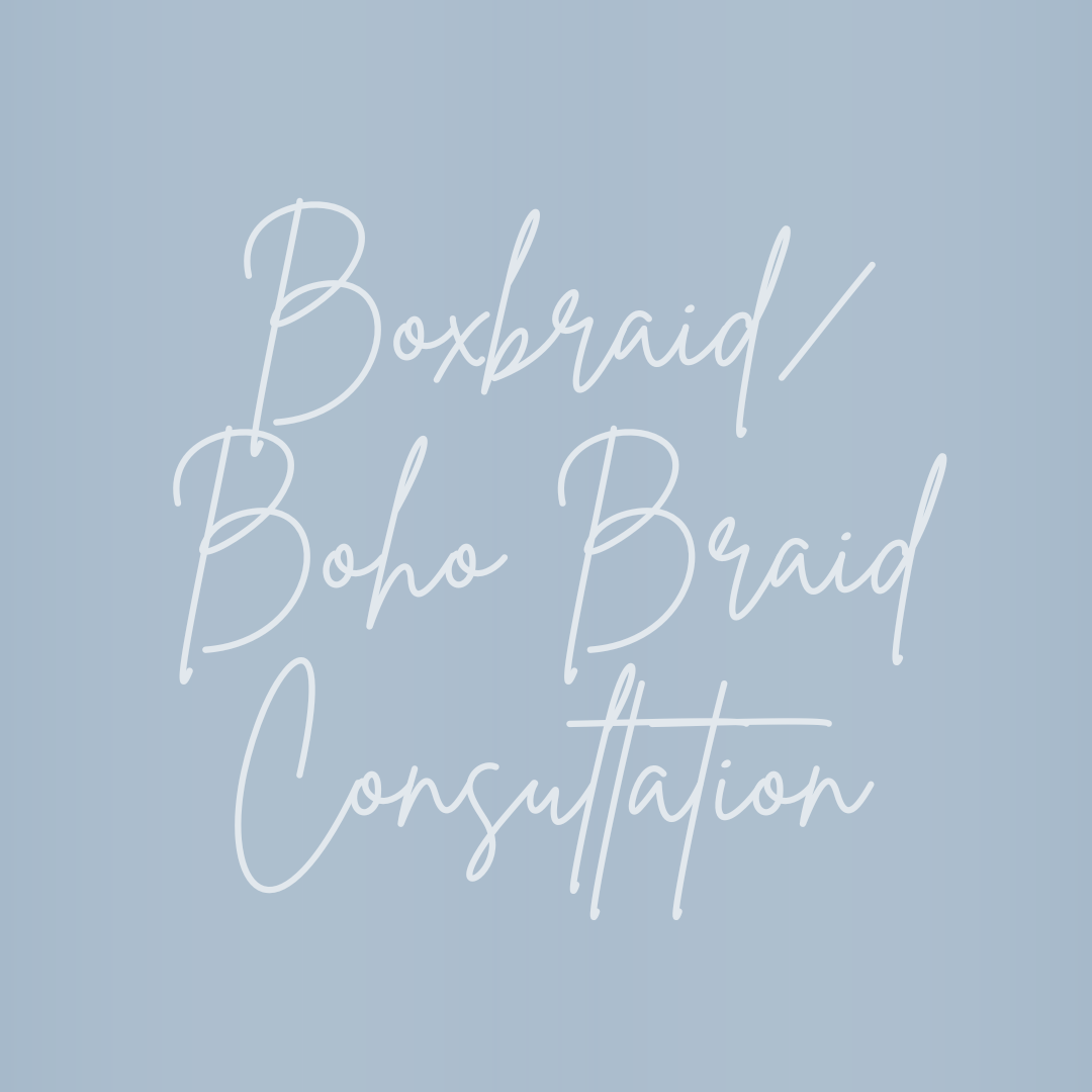 Boxbraids/Boho Braids Consultation
