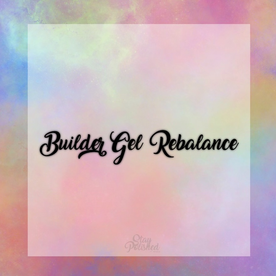 Builder Gel Rebalance at Stay Polished By Megan in San Antonio, TX