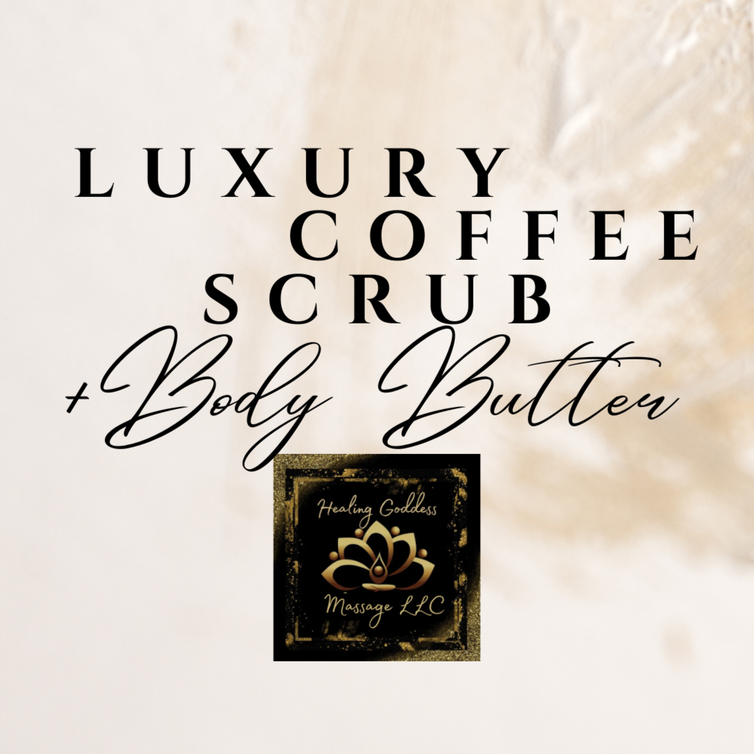 Luxury Coffee Scrub+body Butter at Healing Goddess Massage LLC in Houston, TX