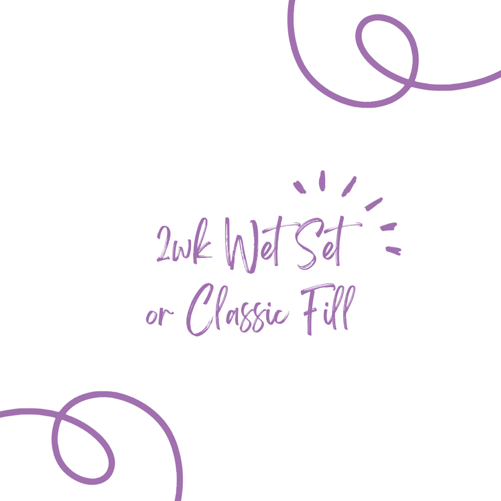 2wk WET SET/CLASSIC FILL
