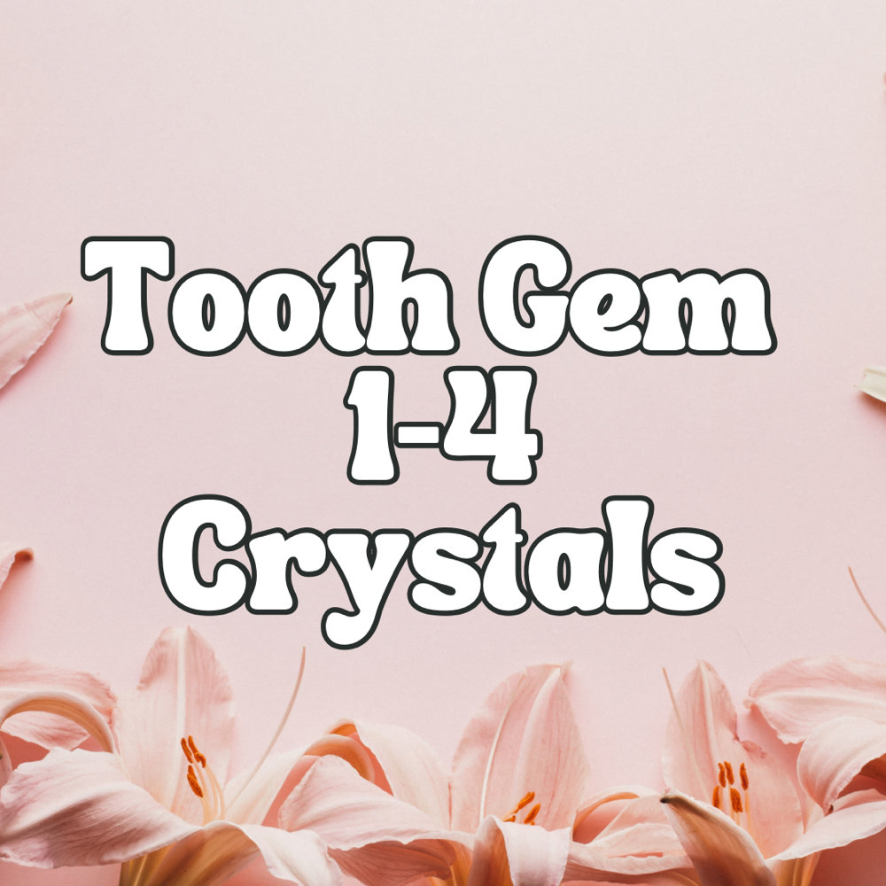 Tooth Gem - 1-4 Crystals