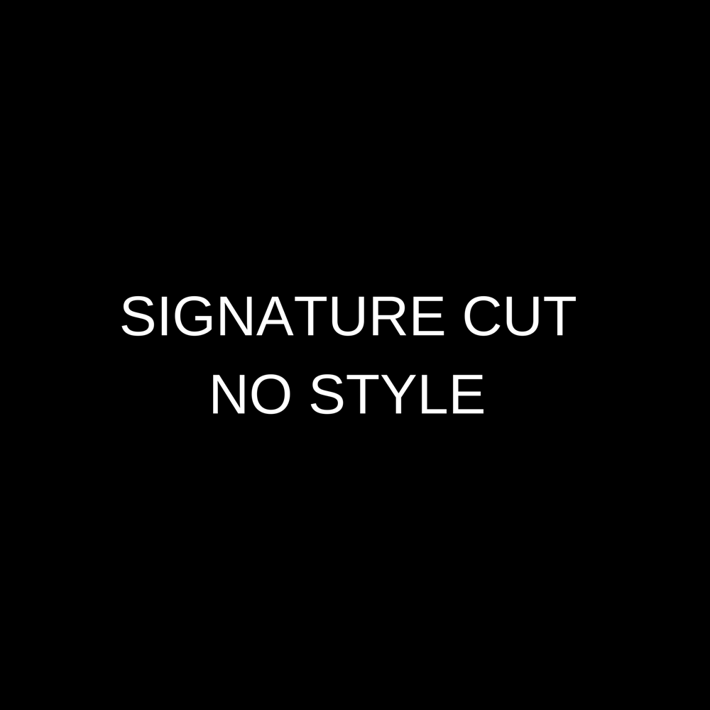 Signature Cut No Style