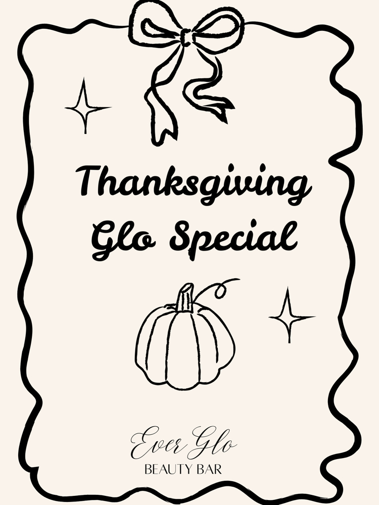 THANKSGIVING FACIAL at EverGlo Beauty Bar in Edmond, OK