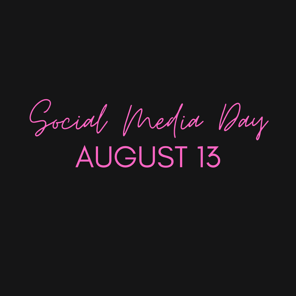 SOCIAL MEDIA DAY AUG. 13