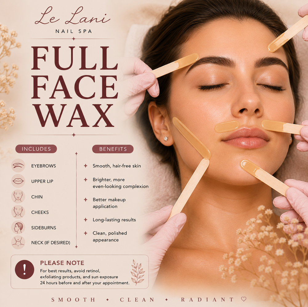 FULL FACE WAXING at Le Lani Nail Spa in Los Angeles, CA