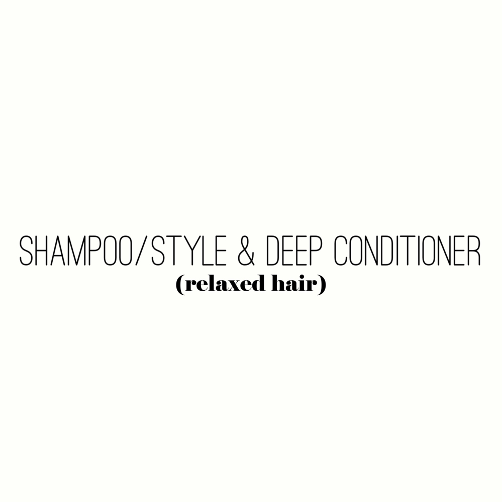 Shampoo, Style & Deep Conditioner