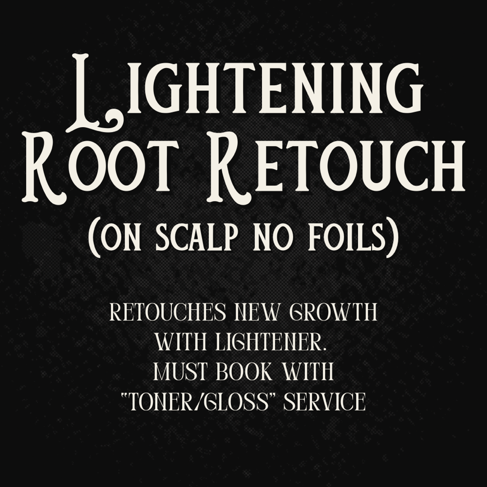 Lightening Root Retouch (No Foils)