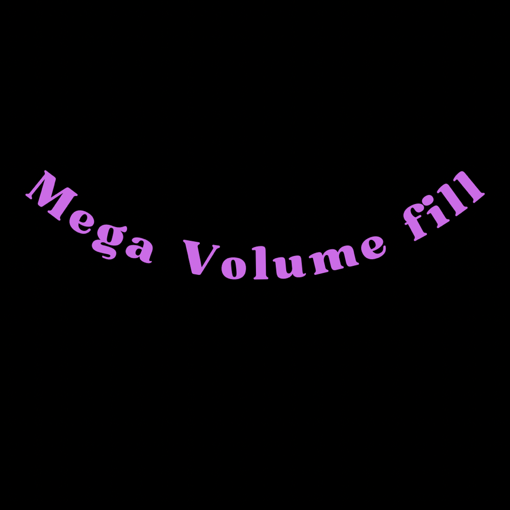 Mega Volume Fill