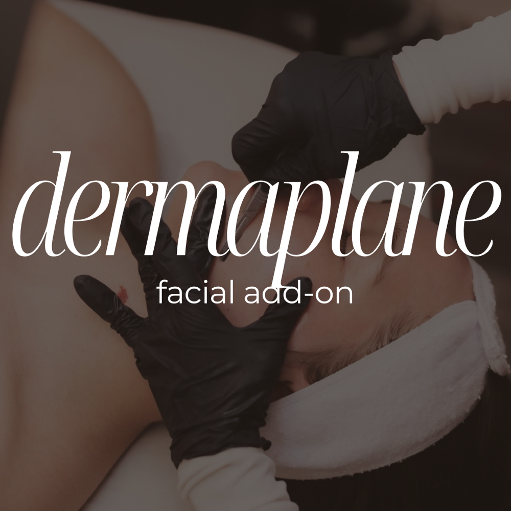 Dermaplaning Facial Add-On