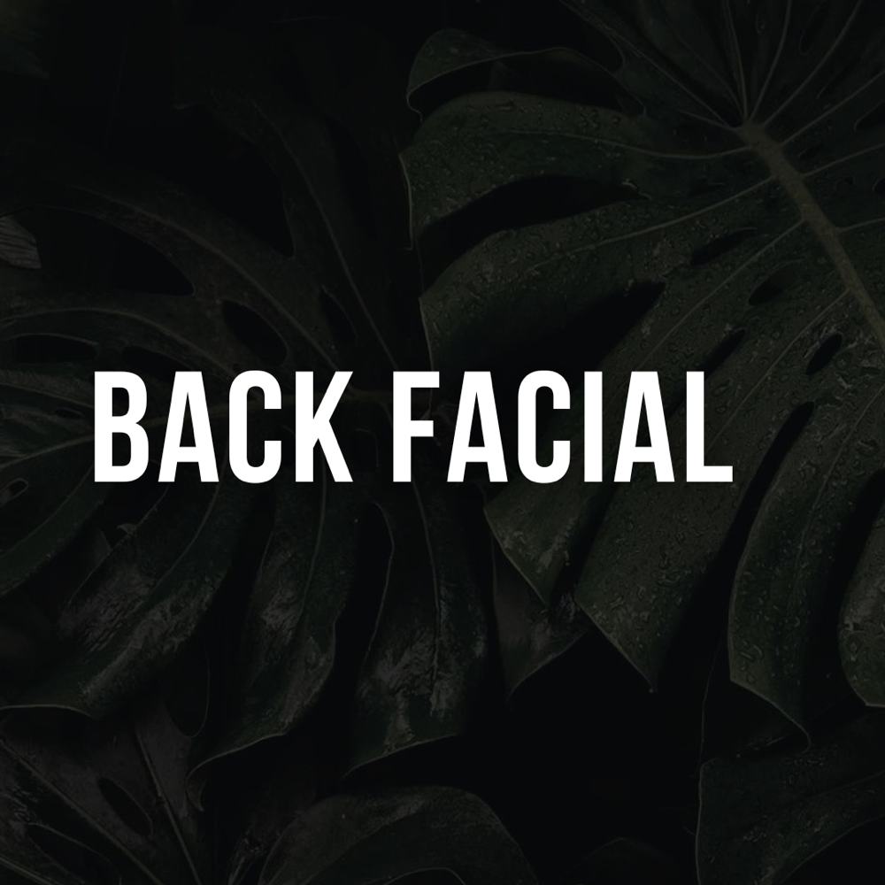 BACK FACIAL