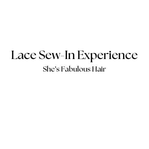 Lace Sew-In Experience