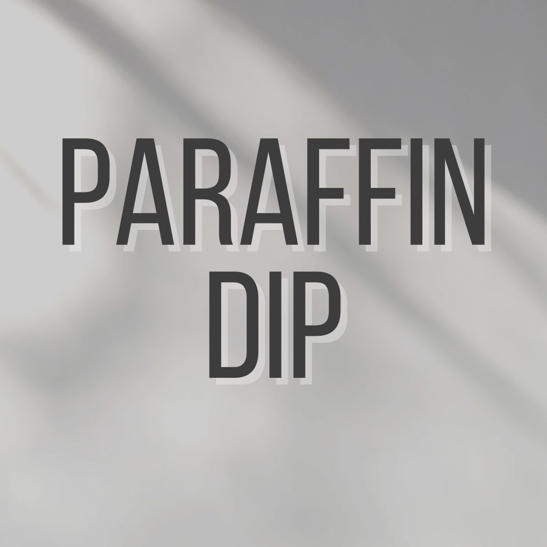 Paraffin Dip