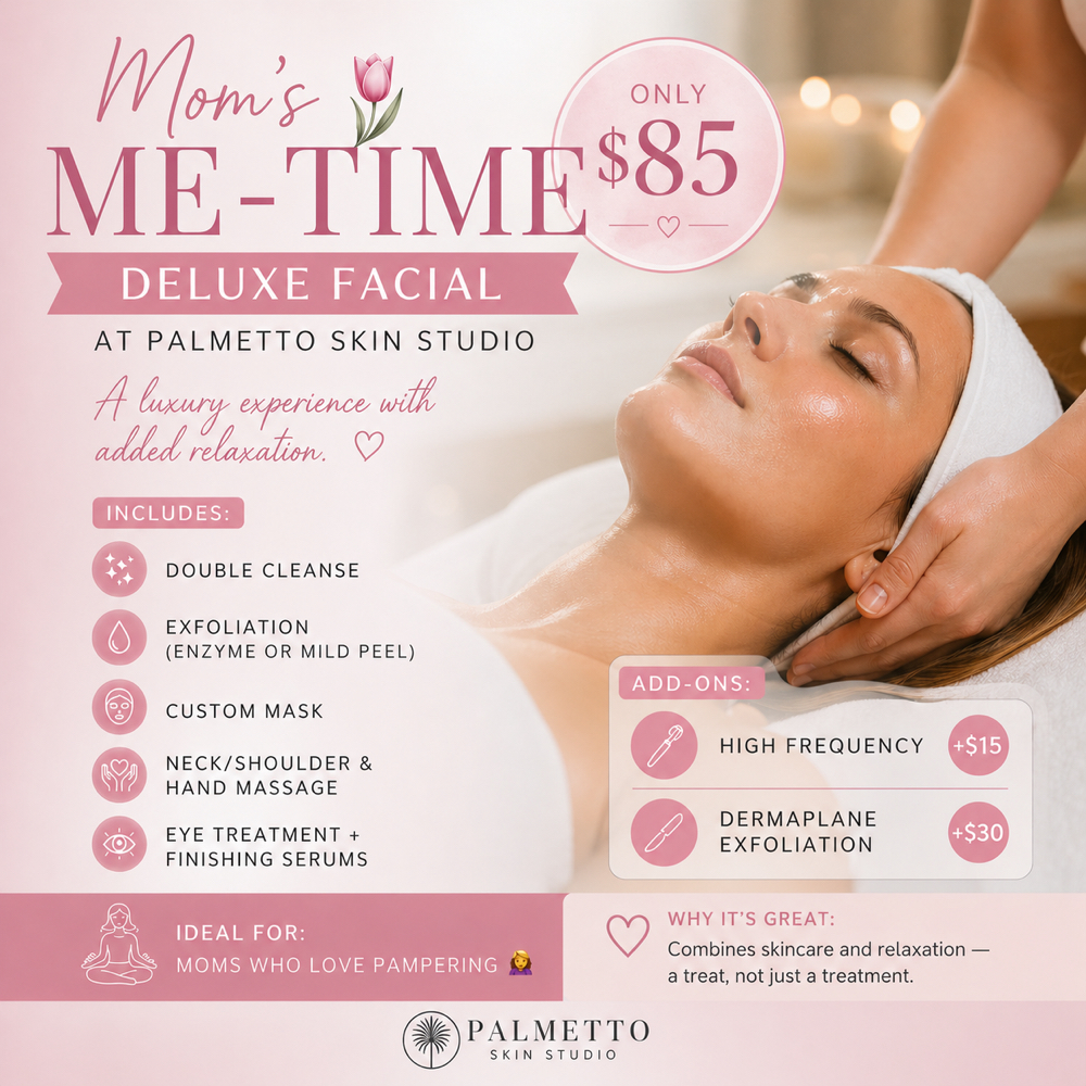 Mom’s Me Time Facial at Palmetto Skin Studio in Myrtle Beach, SC