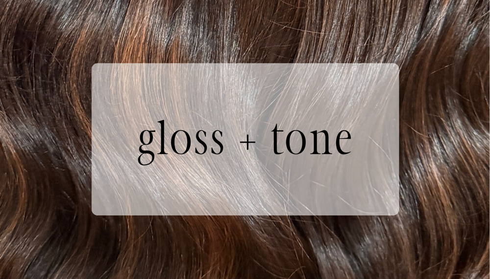 Gloss & Tone