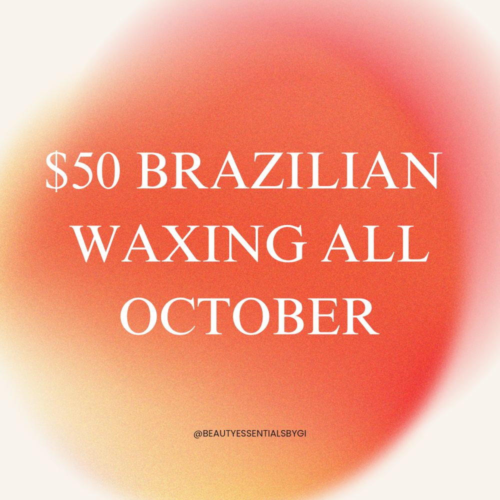OCTOBER BRAZILIAN WAXđ§Ą