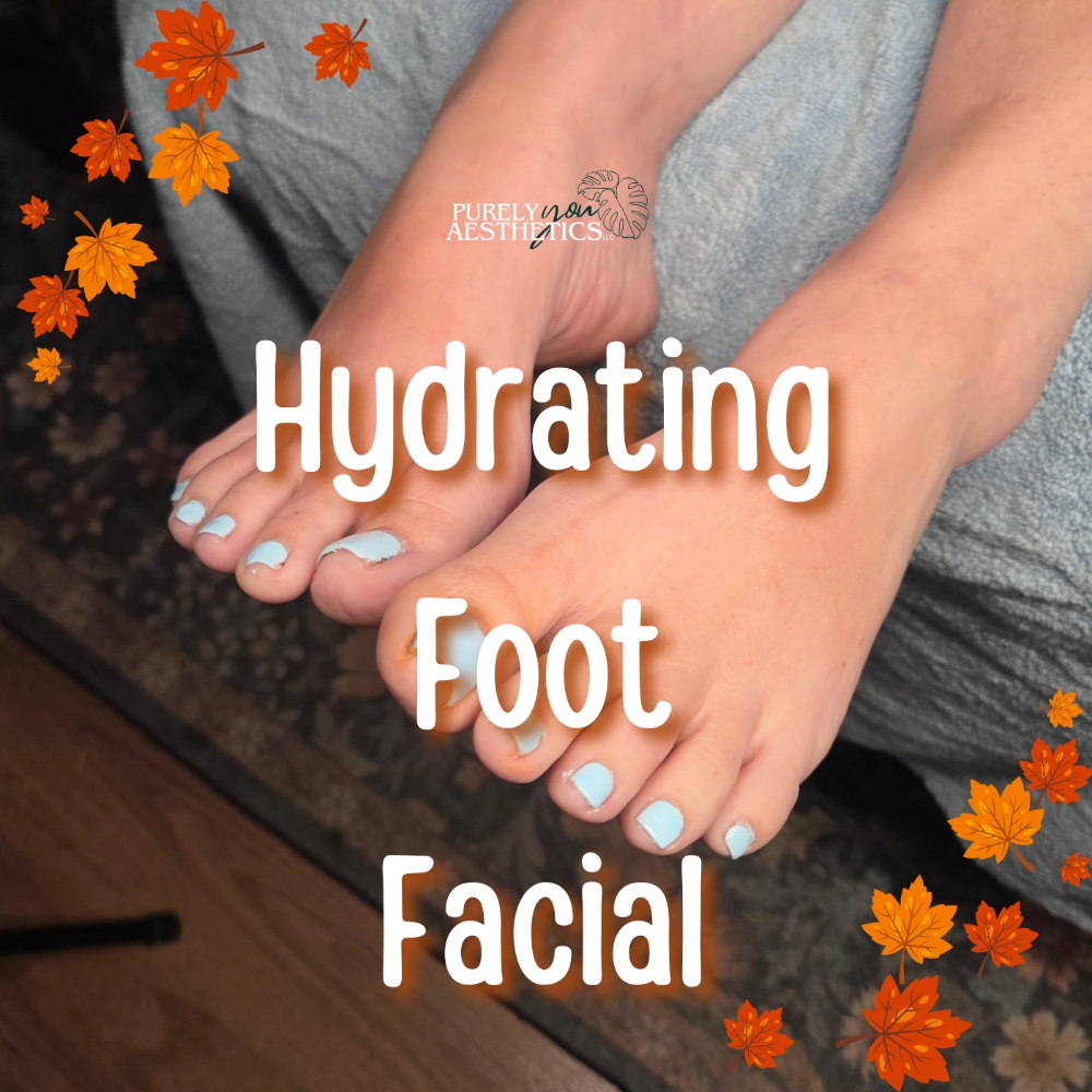 NEW Hydrating Foot Facial at Purely You Aesthetics LLC in Quincy, IL