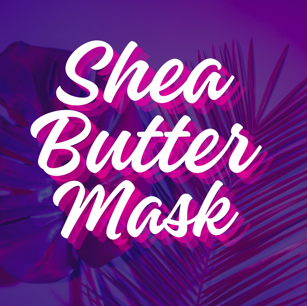 Shea Butter Mask