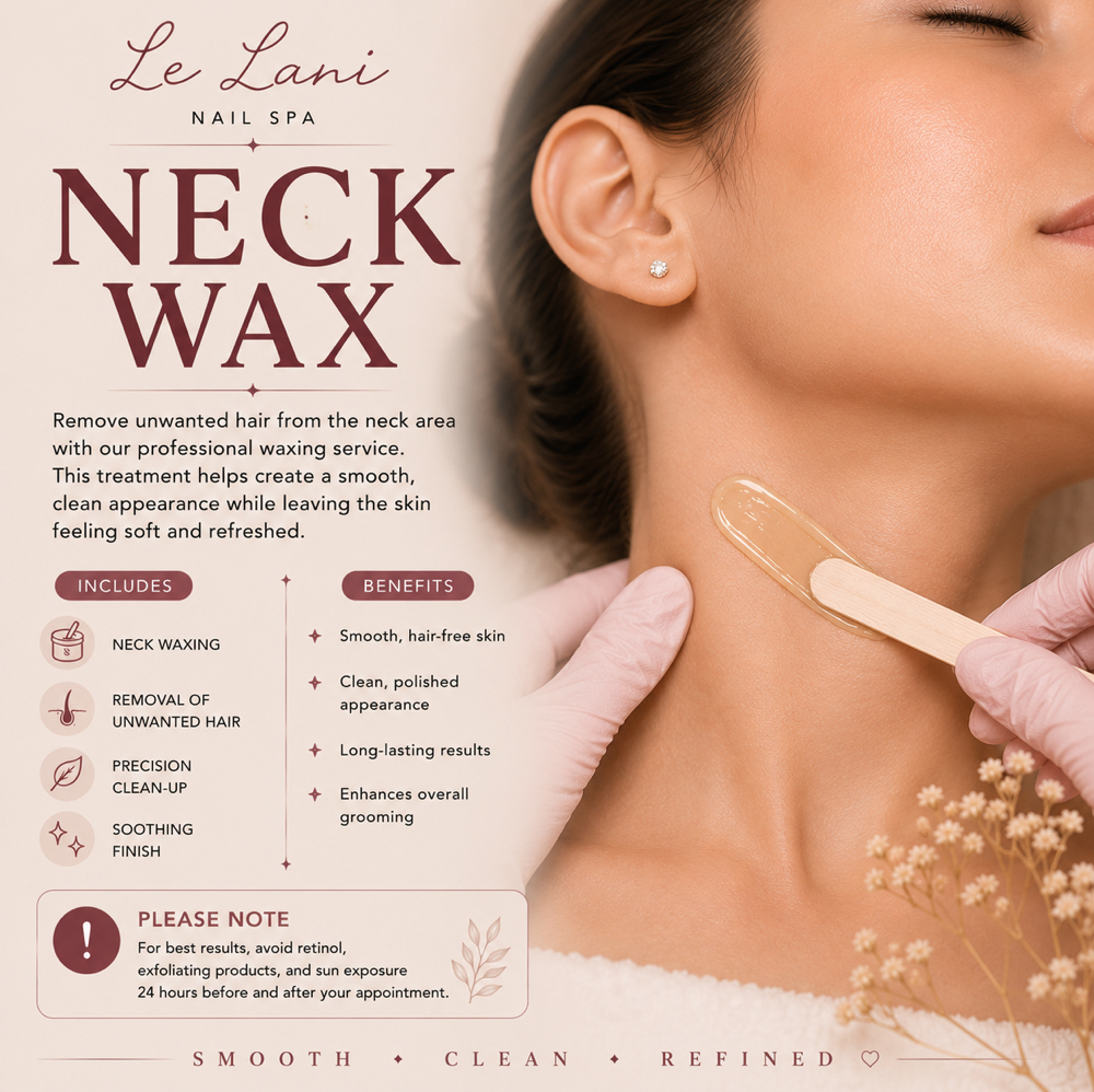 NECK WAXING at Le Lani Nail Spa in Los Angeles, CA