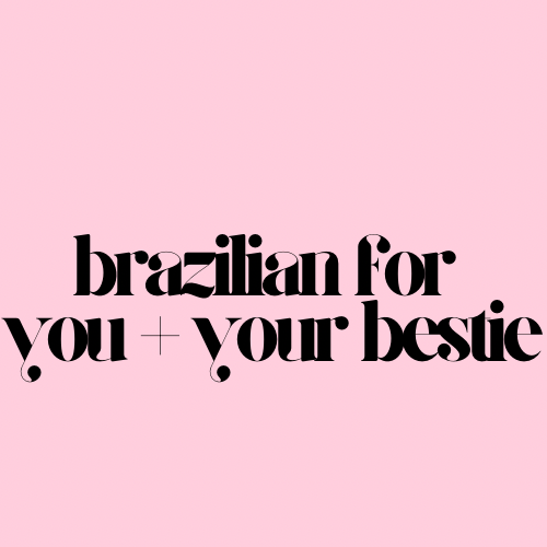 BRAZILIAN FOR TWO 👯‍♀️