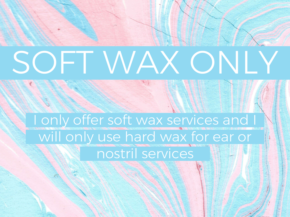 SOFT WAX ONLY