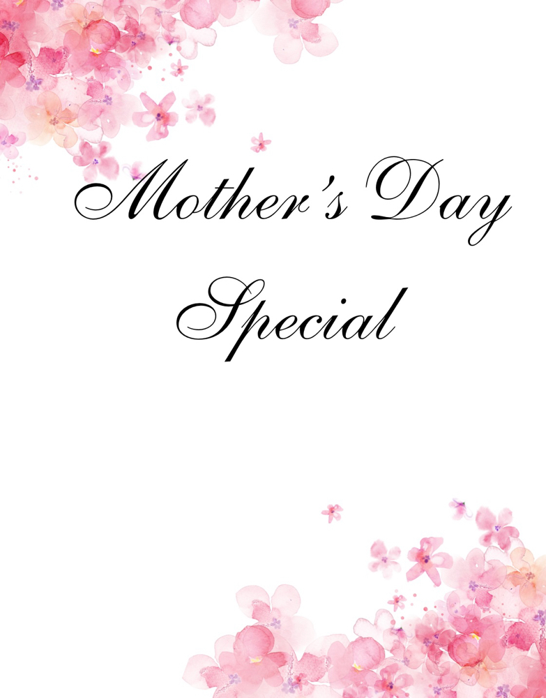 Mother’s Day Special