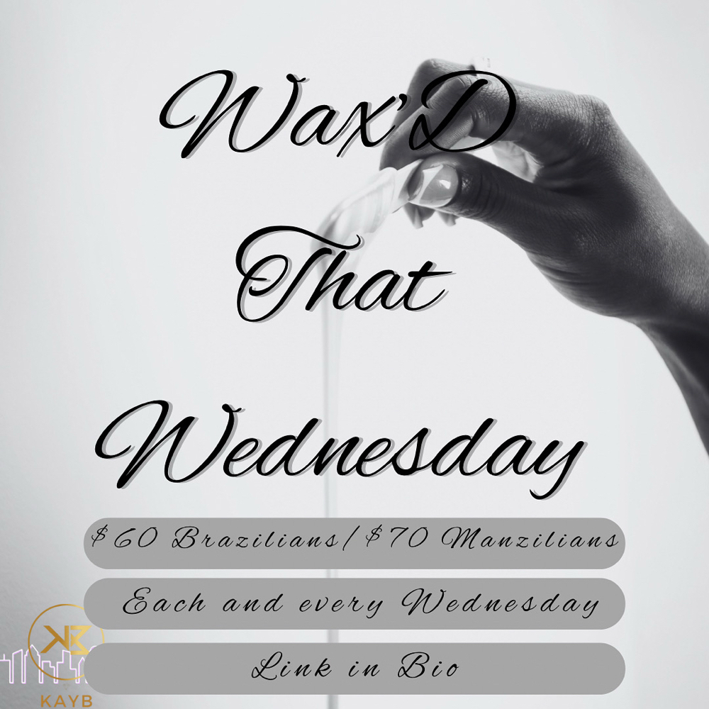 Wax'd that Wednesday Brazilian Special at KayB Waxing in Timonium, MD