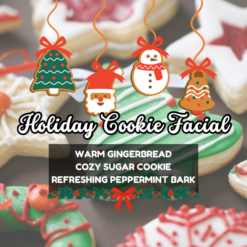 Holiday Cookie FacialšŖš