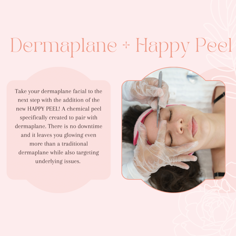 Dermaplane + Happy Peel