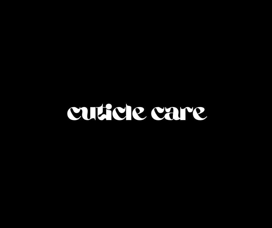 cuticle care