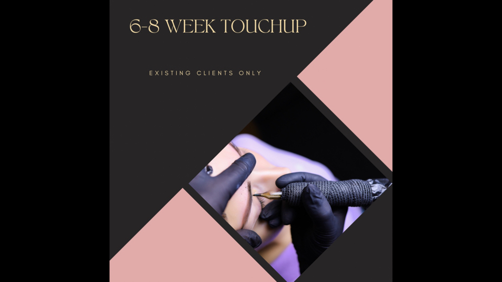6 to 8 Week Touch Up
