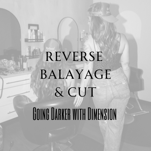 REVERSE BALAYAGE & CUT