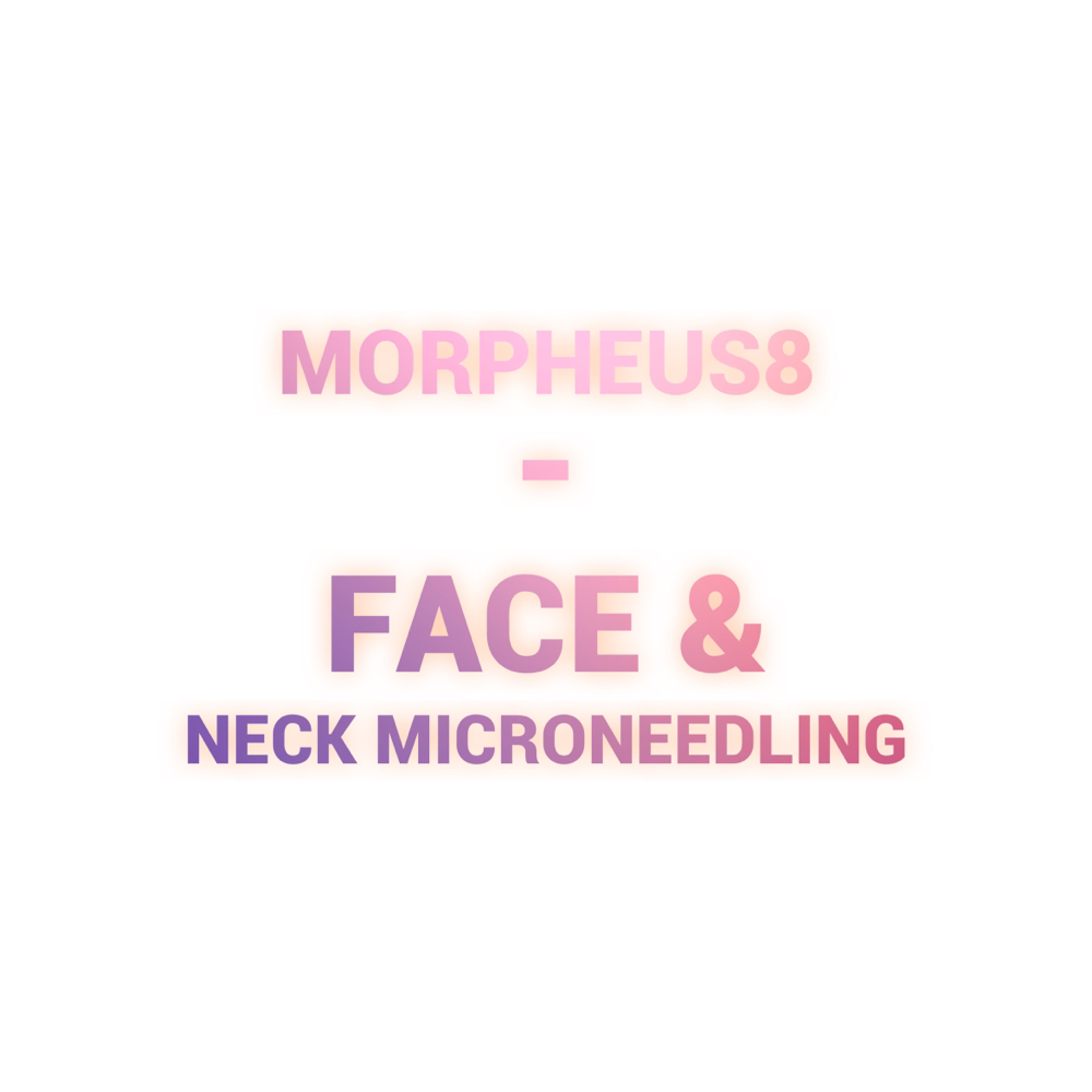 Morpheus8 - Face&Neck Microneedling