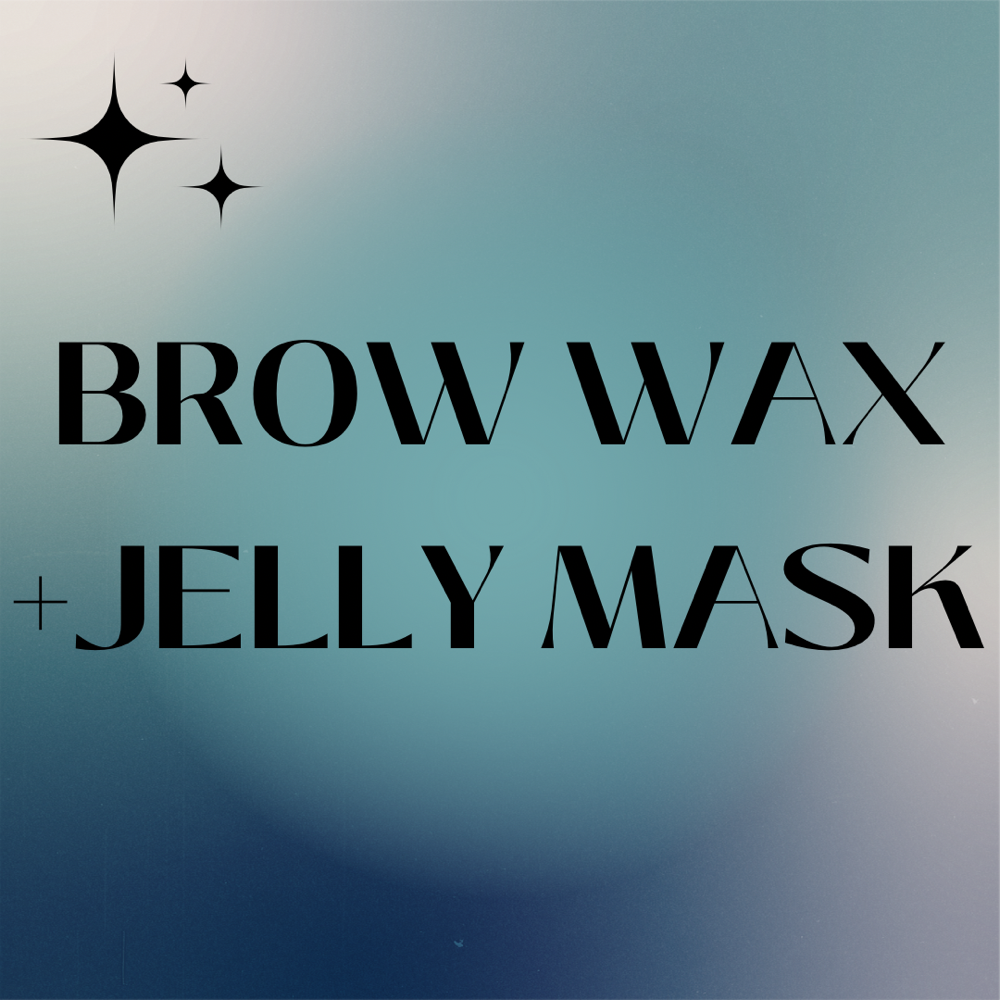 BROW WAX + JELLY MASK