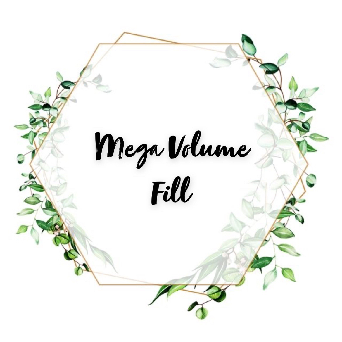 Mega Volume Fill
