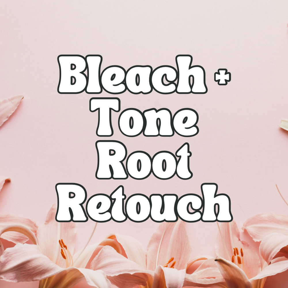 Bleach + Tone - Root Retouch