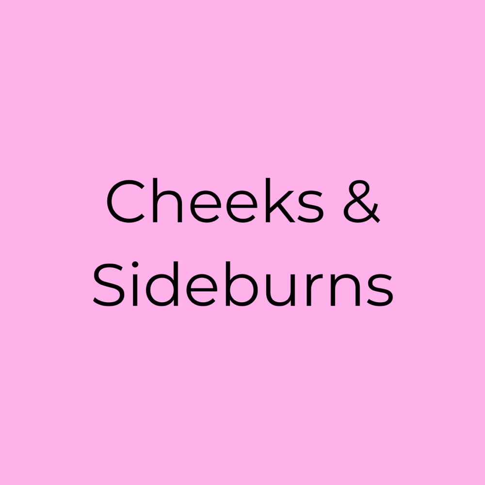 Cheeks & Sideburns