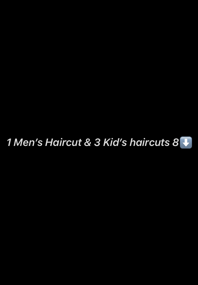 Group 2 “1 Men’s & 3 Kid’s Cuts8⬇️”