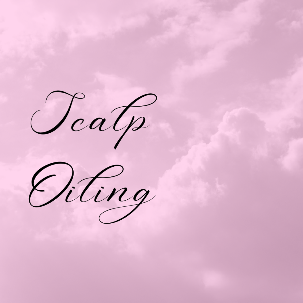 Scalp Oiling + Style