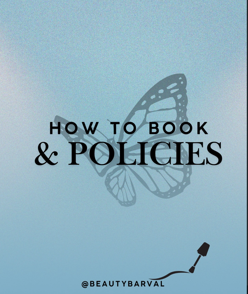 POLICIES MUST READ BEFORE BOOKING at beauty bar val in Woodland Hills, CA