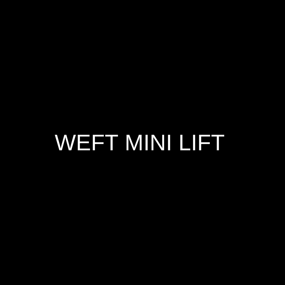 Weft Mini Lift