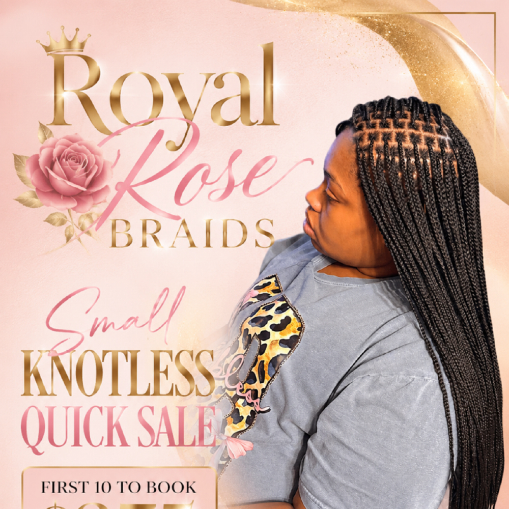 Quick sale (SMALL KNOTLESS) at Royal Rose Braids in Texarkana, TX