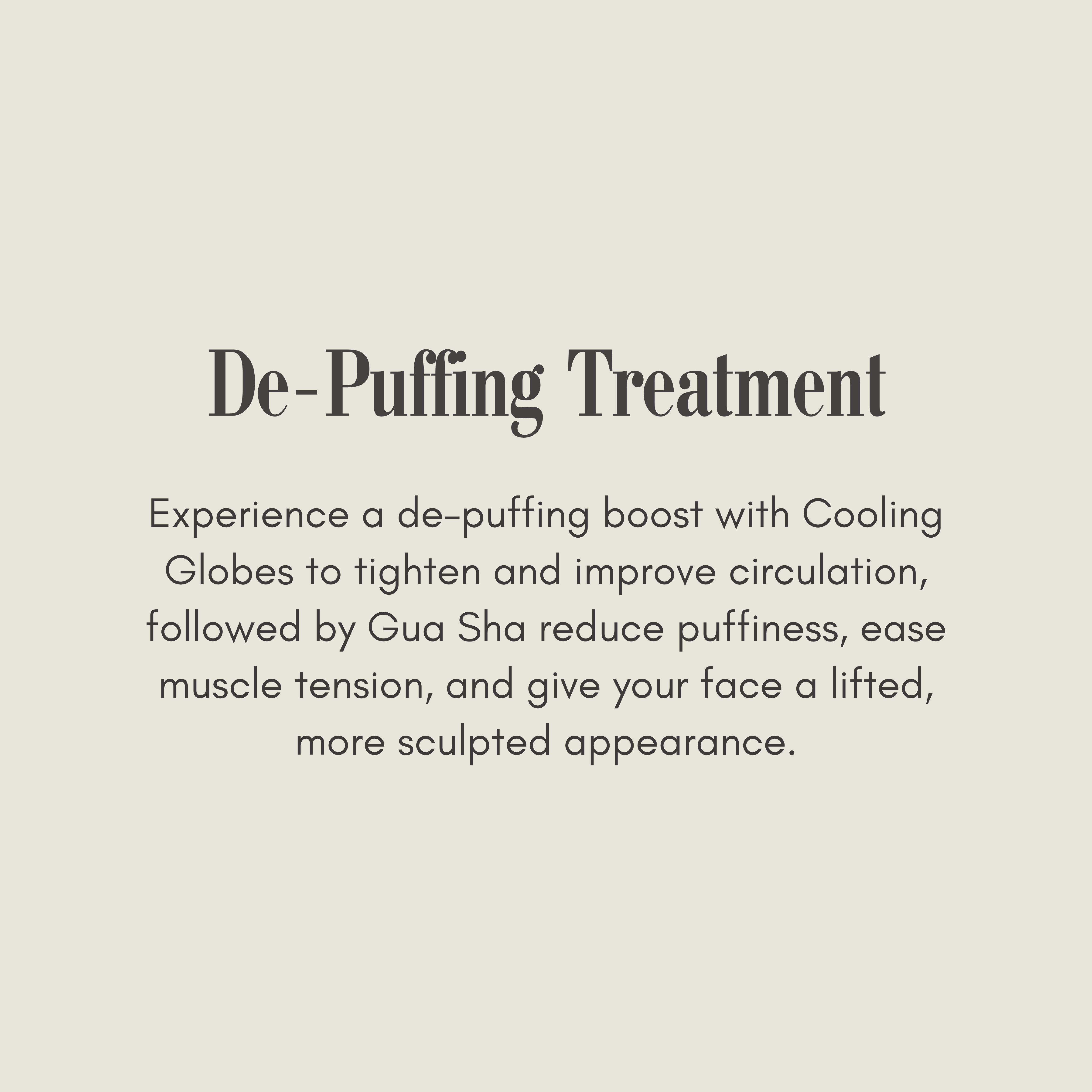 De-Puffing Treatment Add On