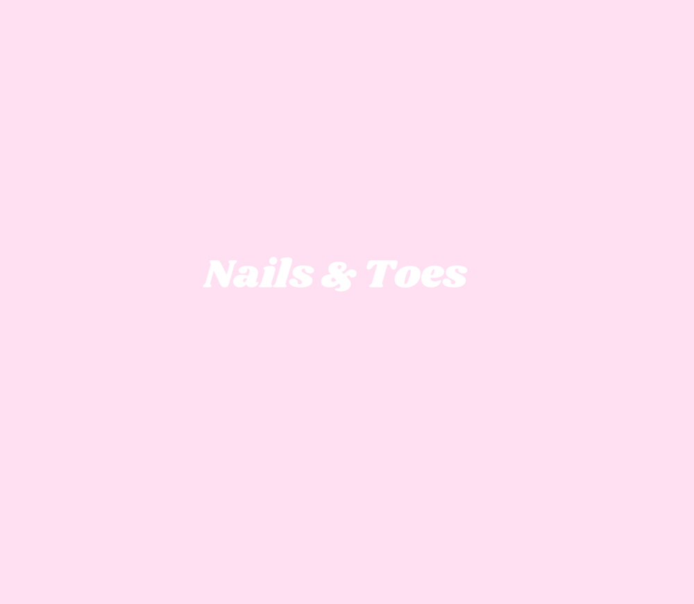 NAILS & TOES 🎀