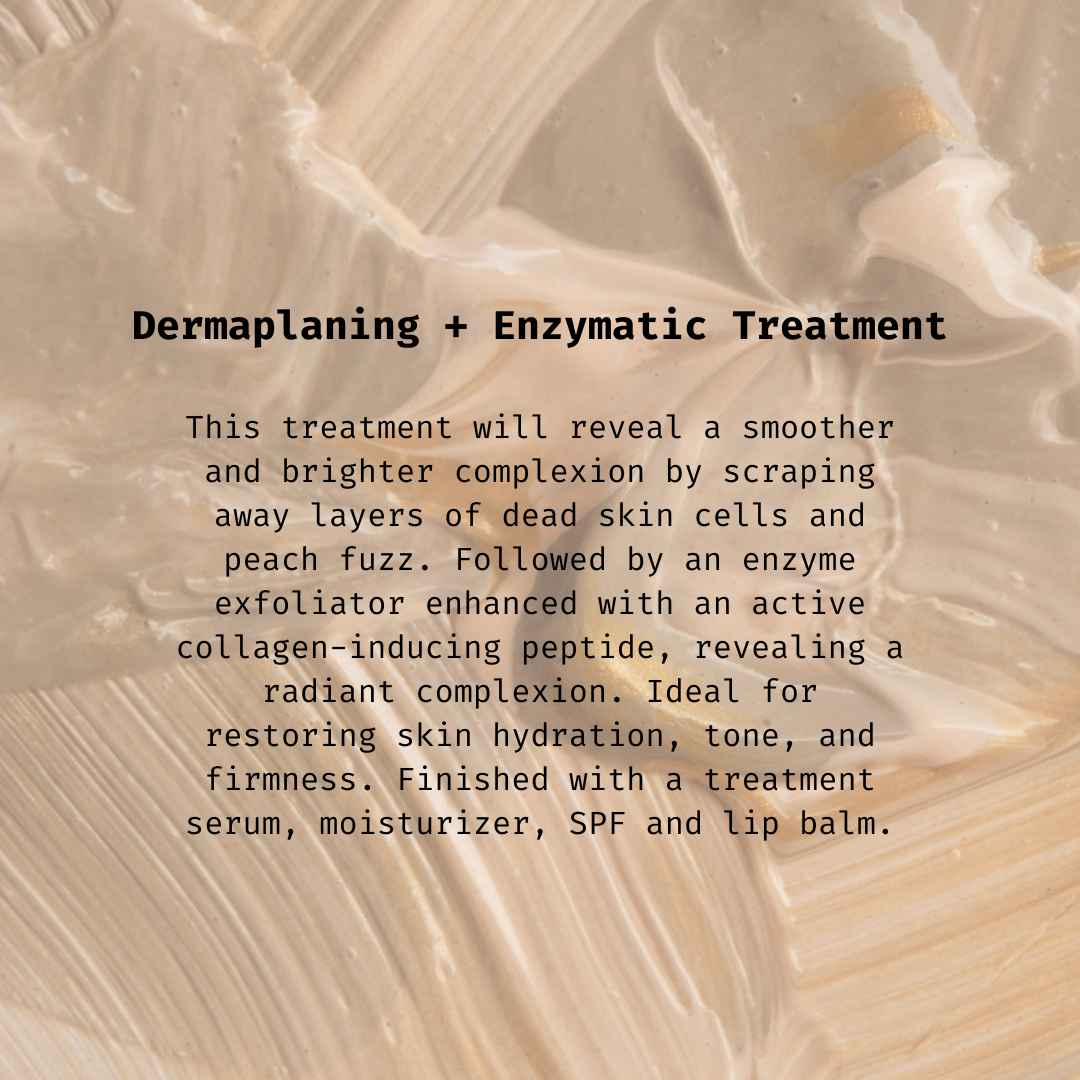 Dermaplaning + Enzymatic Treatment