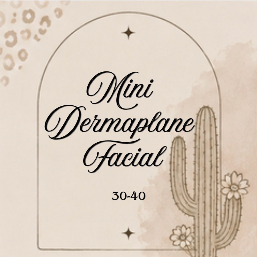 MINI DERMAPLANE FACIAL at Desert Bloom Esthetics in Tulsa, OK